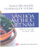 Ebook Văn hóa ẩm thực Việt Nam nhìn từ lý luận và thực tiễn: Phần 1
