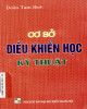 Ebook Cơ sở điều khiển học kỹ thuật: Phần 1