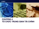 Bài giảng Tài chính tiền tệ - Chương 4: Tổ chức trung gian tài chính